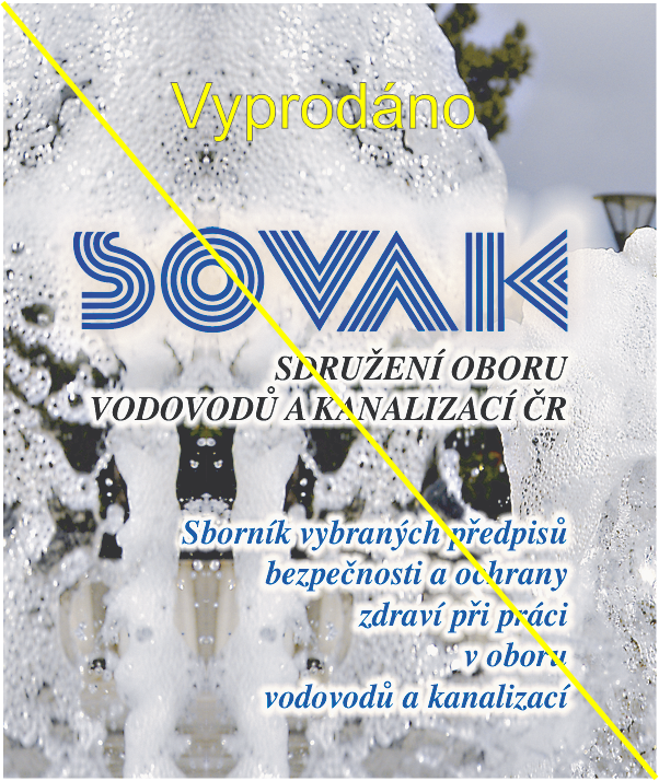 Sborník vybraných předpisů bezpečnosti a ochrany zdraví při práci ve vodohospodářských organizacích Sborník vybraných předpisů bezpečnosti a ochrany zdraví při práci ve vodohospodářských organizacích