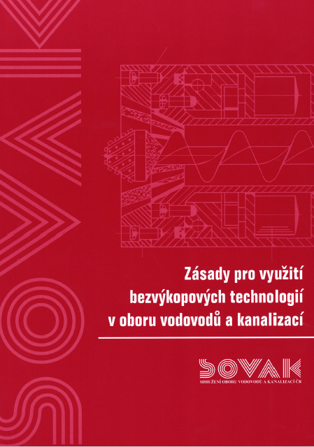 Publikace SOVAK ČR Zásady pro využití bezvýkopových technologií v oboru vodovodů a kanalizací Publikace SOVAK ČR Zásady pro využití bezvýkopových technologií v oboru vodovodů a kanalizací
